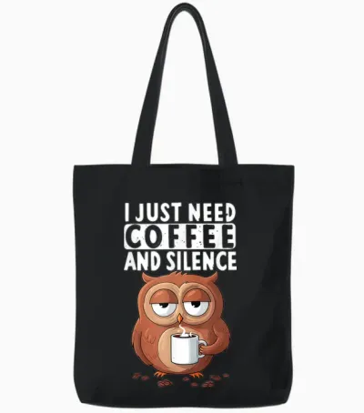 I Just Need Coffee and Silence X Uhu Bird Coffee Owl Tote Bags - Black