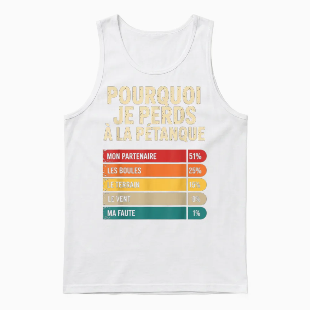 Why I Lose at Pétanque Funny Gift Humor Petanque Unisex Tank Top in White
