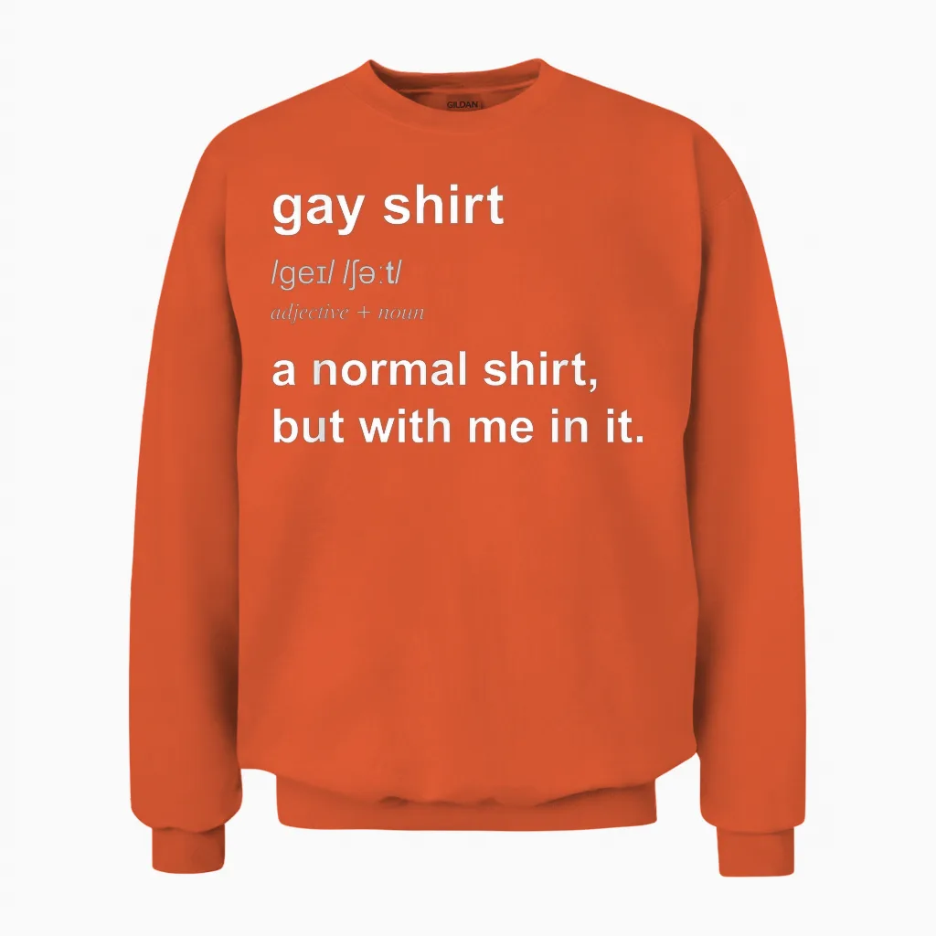 Funny Gay Pride Humour Saying T-Shirt for Men Women Gift Unisex Sweatshirt in Orange