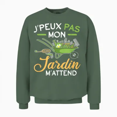 J'peux Pas Mon Jardin M'attend M'attend Gardening Fun Unisex Sweatshirt - Military Green