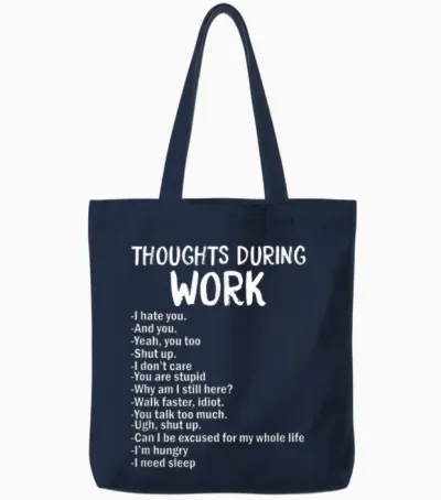 Gedanken Während Der Arbeit Lustiges Sarkastisches T-Shirt Hate Work Tote Bags - Navy