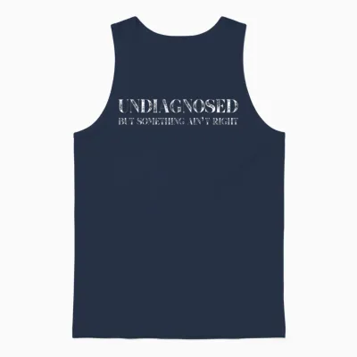 Undiagnosed but Something Ain't Right Unisex Tank Top - Navy