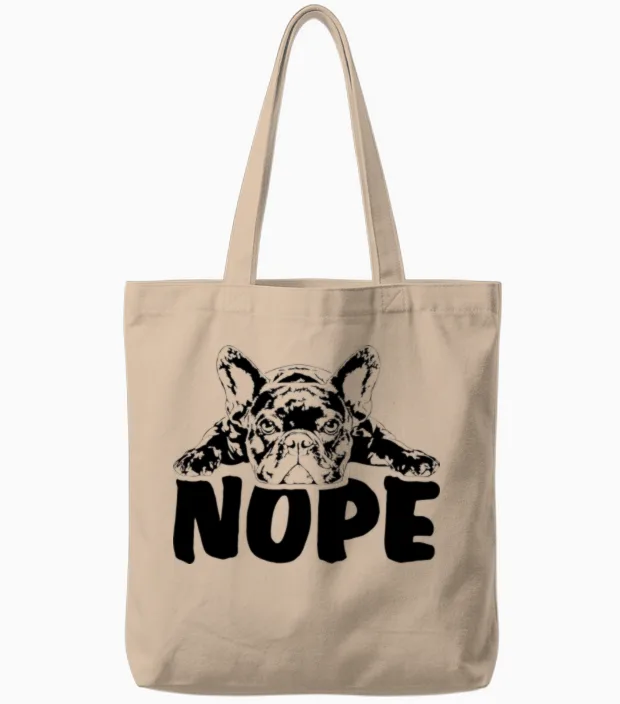 French Bulldog Dog Nope Dog Quote Tote Bags in Natural