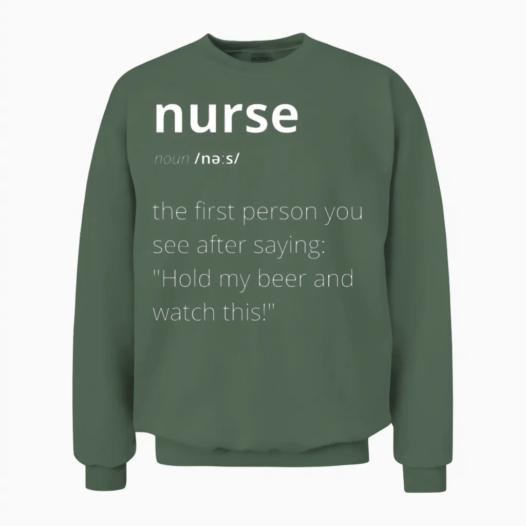 Nurse | Funny Definition Nurses Gift Unisex Sweatshirt in Military Green