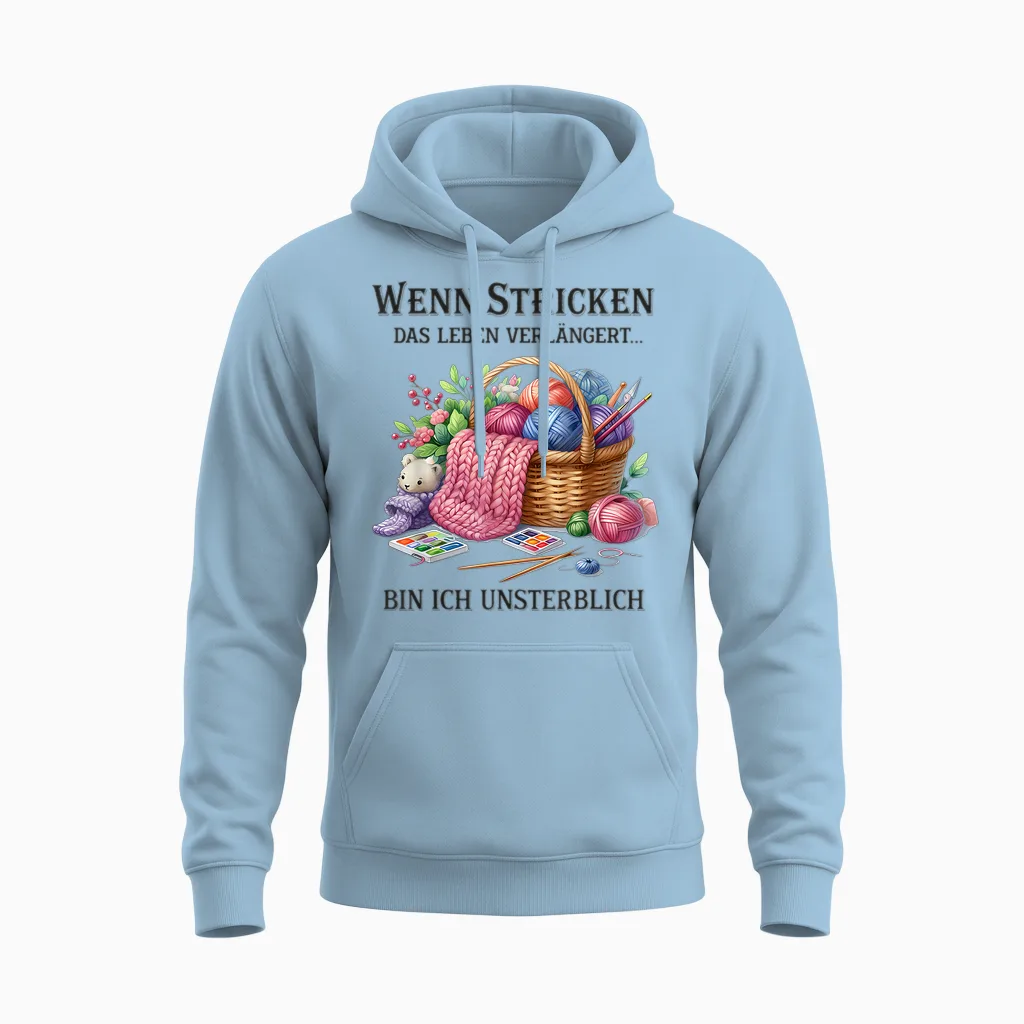 T-Shirt with German Text "wenn Stricken Das Leben Verlängert Bin Ich Unsterblich " Unisex Hoodie in Light Blue