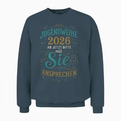 Jugendweihe 2026 Ab Jetzt Bitte Mit Sie Ansprec... Unisex Sweatshirt - Dark Heather