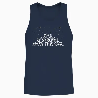 Sarcastic the Sarcasm Is Strong with This One Unisex Tank Top - Navy
