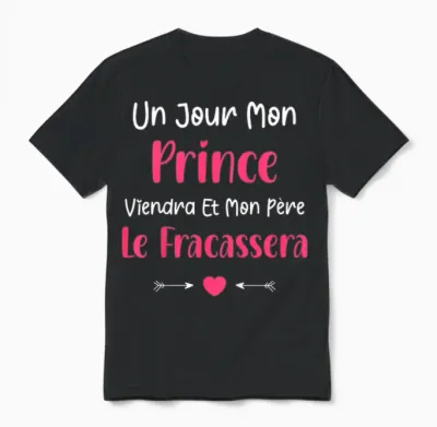 Kids Dad Funny Little Girl Un Jour Mon Prince Viendra Vient T-Shirt, Black Unisex T-Shirt - Black