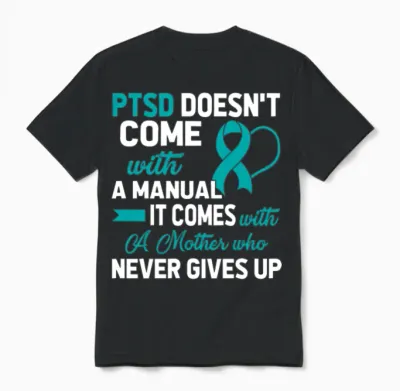 Ptsd Doesn T Come with a Manual a Mother Unisex T-Shirt - Black