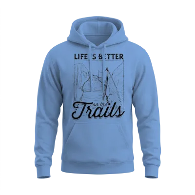 Life Is Better on the Trails - Hiking Unisex Hoodie - Carolina Blue