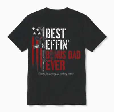 Best Effin’ Bonus Dad Ever Unisex T-Shirt - Black