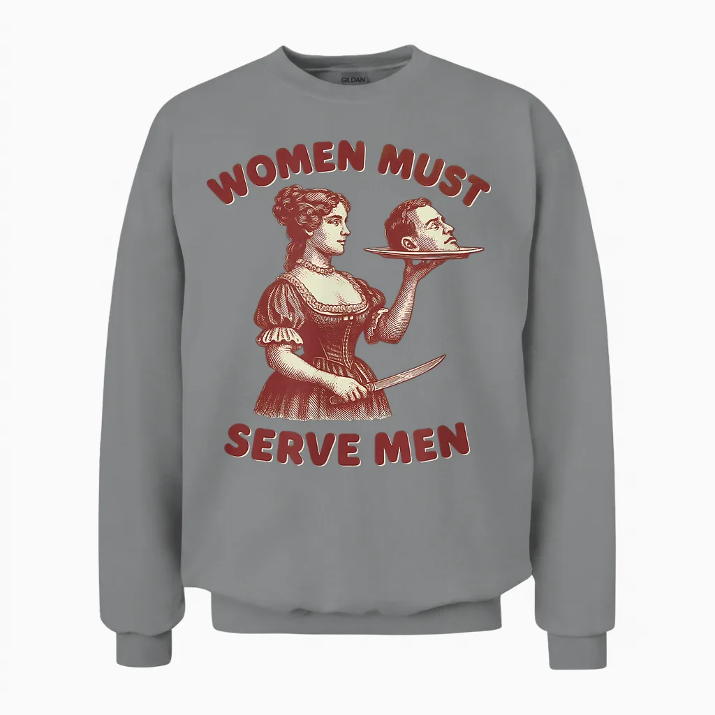 Women Must Serve Men Y2k Femme Féministe Sans Charnière Unisex Sweatshirt in Sport Grey