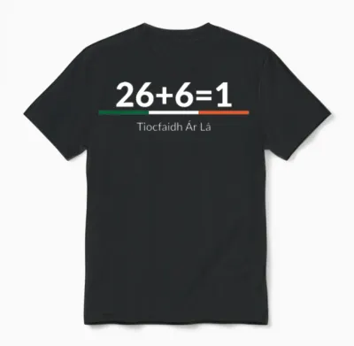 26 Plus 6 Equals 1 - Irish Unity - One Ireland Unisex T-Shirt - Black
