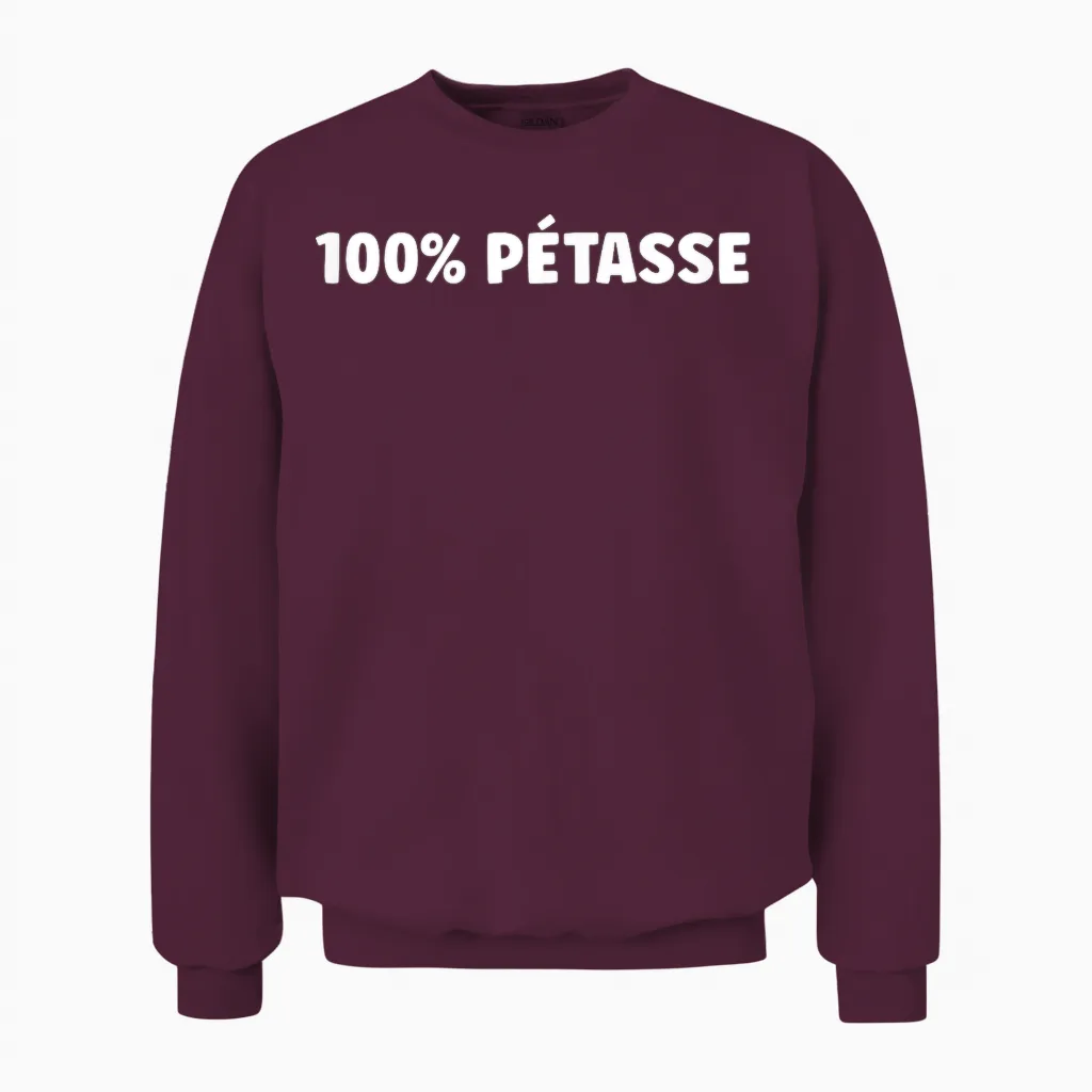 Super Surnom Pétasse Mignonne Humour 100% Pétasse Unisex Sweatshirt in Maroon