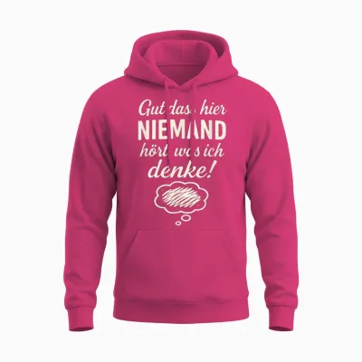 Niemand Hört Was Ich Denke Lustiger Spruch Geschenkidee Unisex Hoodie - Heliconia