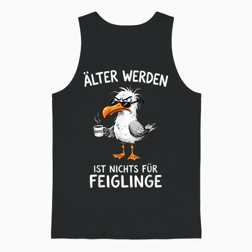 Ă€lter Werden Ist Nichts FĂŒr Feiglinge Möwe Kaffee Unisex Tank Top in Black