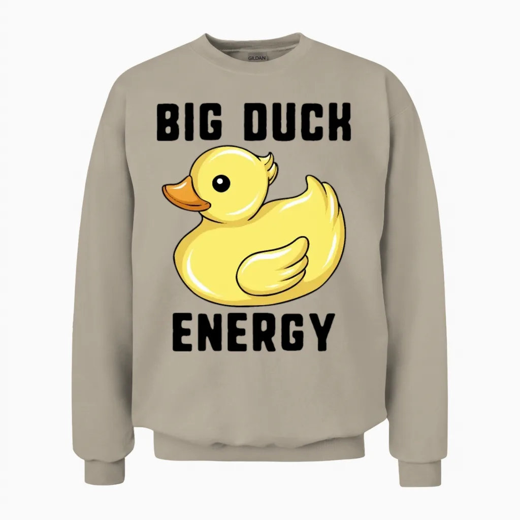 Big Duck Energy Rubber Duckie Funny Duck Hunter Unisex Sweatshirt in Sand