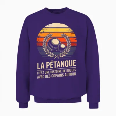 La Petanque C Est Une Histoire De Boules Avec Des Copains Unisex Sweatshirt - Purple