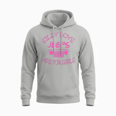 Jeep - Silly Boys Jeeps Are for Girls Unisex Hoodie - Ash