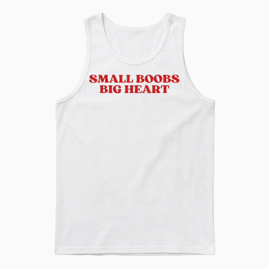 Small Boobs Big Heart Funny Sarcastic Y2k Aesthetic Unisex Tank Top in White