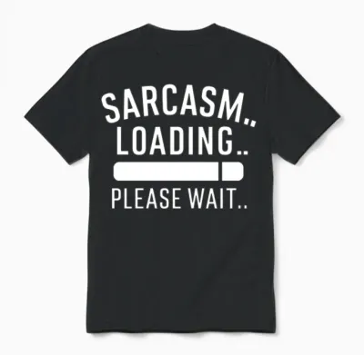 Sarcasm Loading Funny Humor Unisex T-Shirt - Black