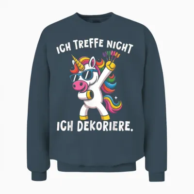 Dart Einhorn Ich Treffe Nicht Ich Dekoriere Lustiger Spruch Unisex Sweatshirt - Dark Heather