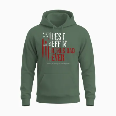 Best Effin’ Bonus Dad Ever Unisex Hoodie - Military Green
