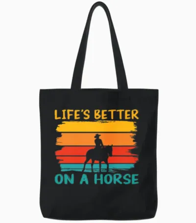 Horse Saying Life S Better on a Horse Tote Bags - Black