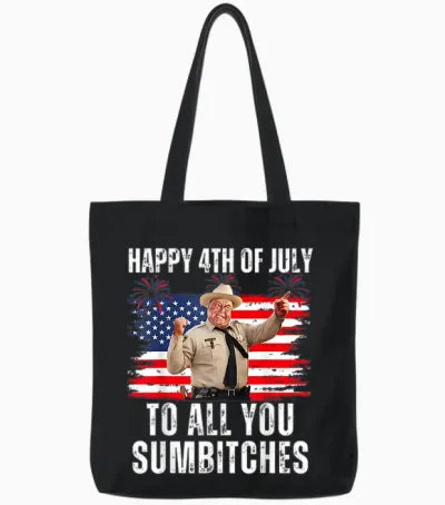 Happy 4th of July to All You Sumbitches Tote Bags - Black
