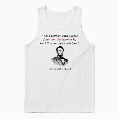 Funny Abraham Lincoln History Teacher Shirt Source Unisex Tank Top - White