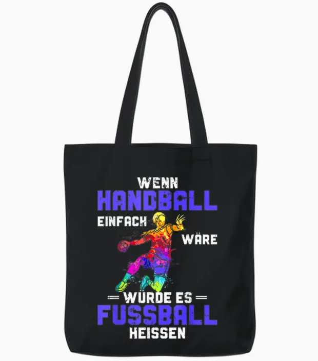 Funny if Handball Simply Would It Would Be Football T-Shirt, Black Tote Bags in Black