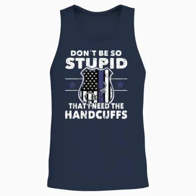 Policeman Dont Be So Stupid Police Officer Cop Unisex Tank Top - Navy