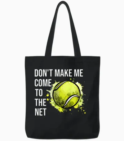 Don't Make Me Come to the Net Tennis Tote Bags - Black