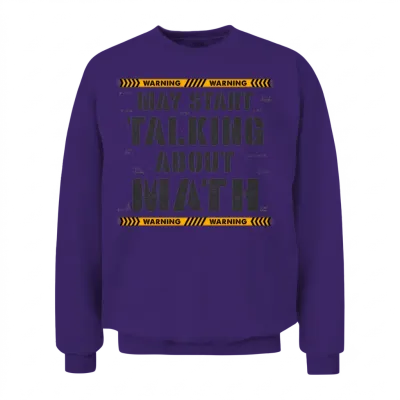 May Start Talking About Math Is My Superpower, Unisex Sweatshirt - Purple