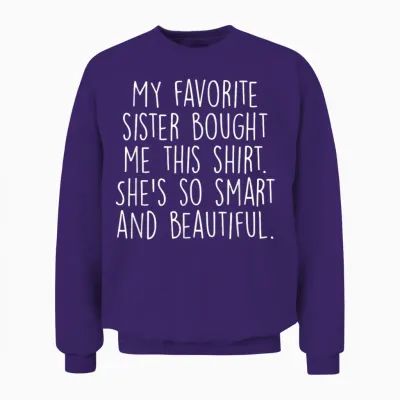 My Favorite Sister Bought Me This Funny Brother Gift Unisex Sweatshirt - Purple