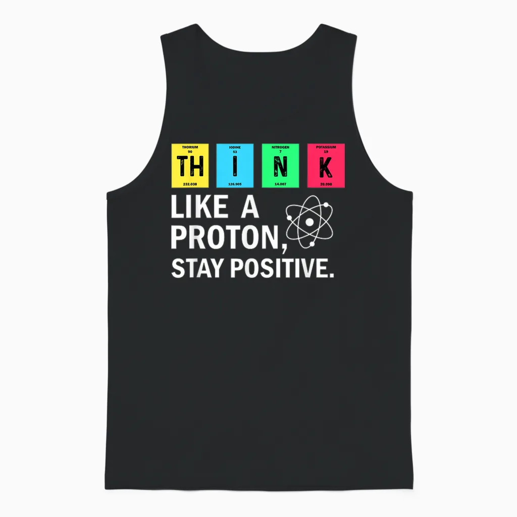 Think Like a Proton Stay Positive Funny Science Unisex Tank Top in Black