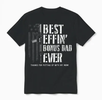 (on Back) Best Effin' Bonus Dad Ever Step Dad Father's Day Unisex T-Shirt - Black