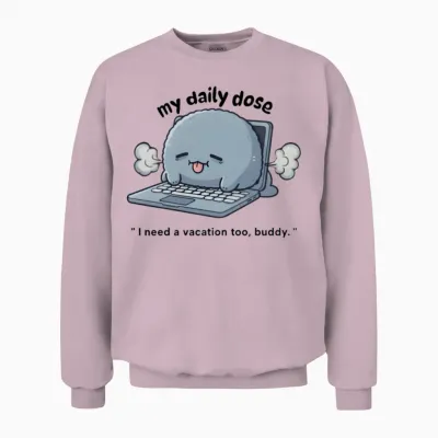 Vacation Needer: My Daily Dose Unisex Sweatshirt - Light Pink