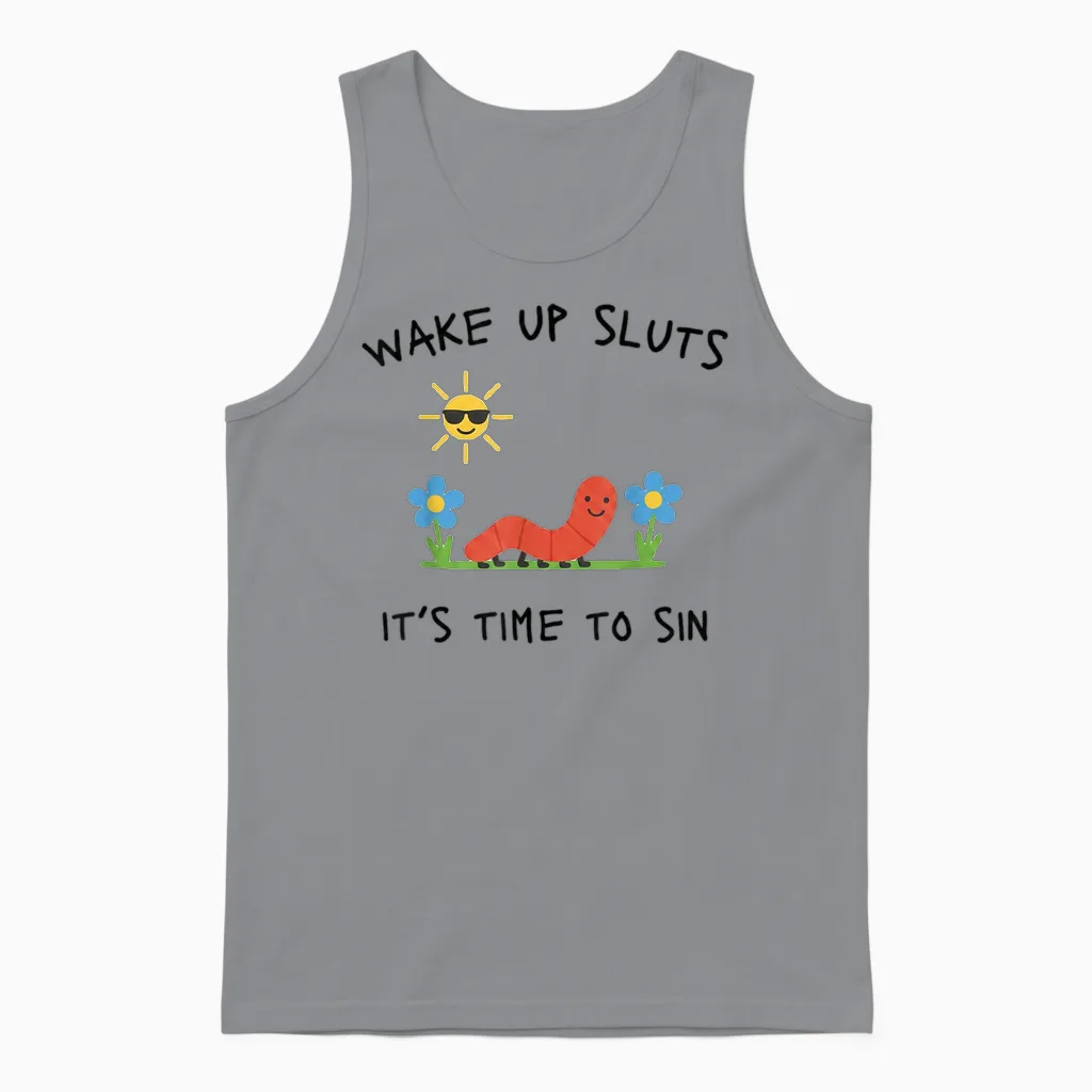Wake Up Sluts Lustiges Meme - Lustiges Tier Sarkastisch Unhinged Unisex Tank Top in Sport Grey