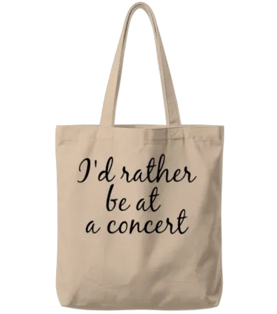 I'd Rather Be at a Concert Tote Bags - Natural