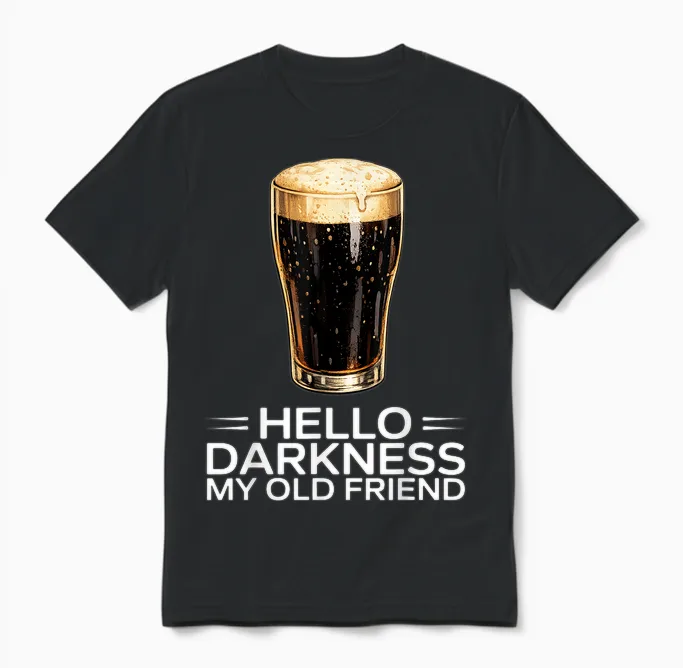 Hello Darkness My Old Friend Funny St. Patrick's Day Beer Unisex T-Shirt in Black