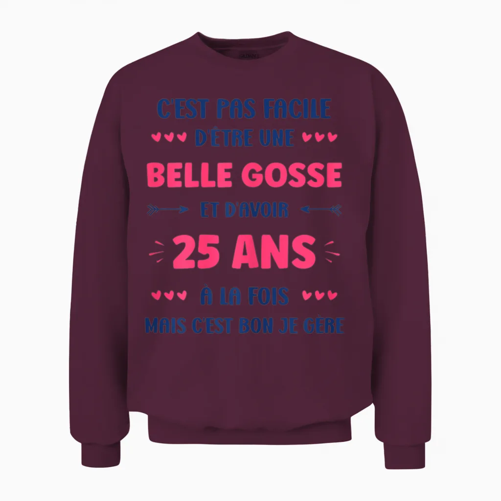 Drole Belle Gosse Anniversaire 25 Ans Humour Fille 25 Ans Unisex Sweatshirt in Maroon