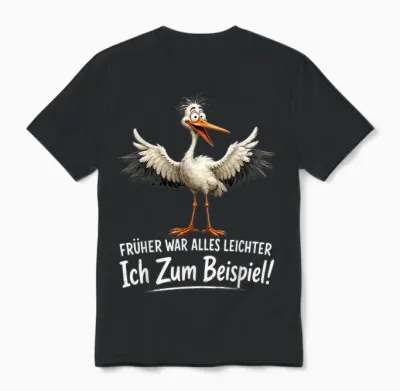 Früher War Alles Leichter Ich Zum Beispiel Lustiges Möwe Unisex T-Shirt - Black