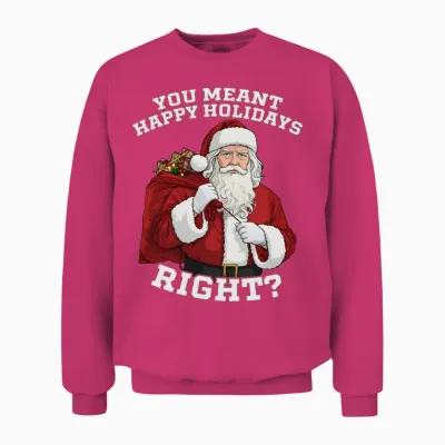 You Meant Happy Holidays- Right - Meme Unisex Sweatshirt - Heliconia