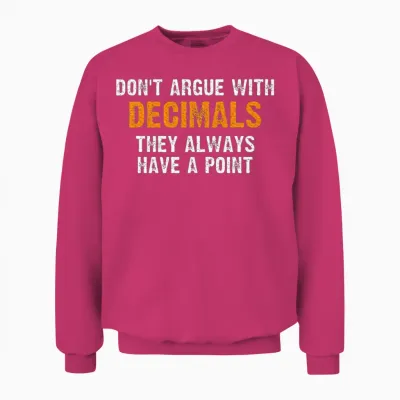 Math Pun Math Joke Decimal Math Teacher Unisex Sweatshirt - Heliconia