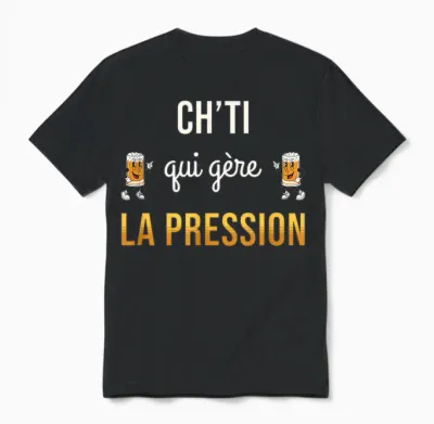 Ch'ti Qui Gère La Pression Humour Bière Cadeau Drôle Chti Unisex T-Shirt - Black