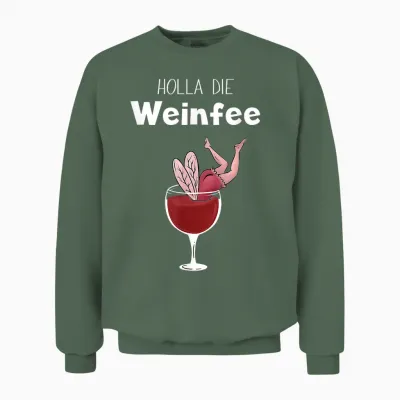 Wine Gift Idea - Holla Die Weinfee - Women's & Men's Party T-Shirt, Black Unisex Sweatshirt - Military Green