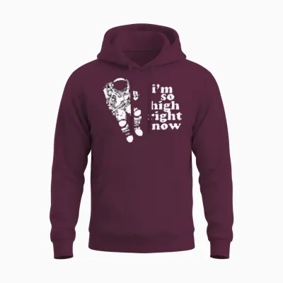 I'm So High Right Now! Unisex Hoodie - Maroon