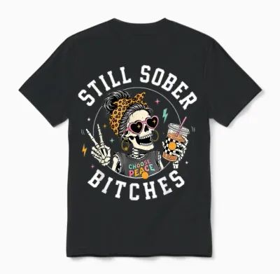 Still Sober Bitches Messy Bun Drinking Coffee Skeleton Unisex T-Shirt - Black