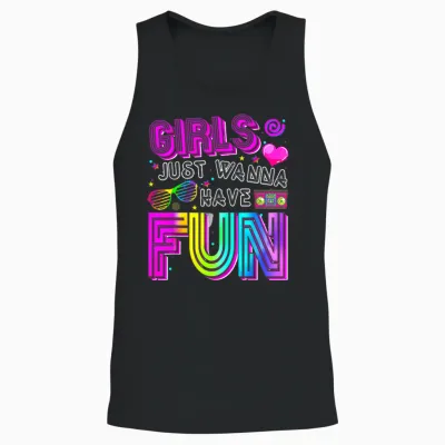 Funny Girls Just Wanna Have Fun Awesome 70's 80's 90's 1980s Unisex Tank Top - Black